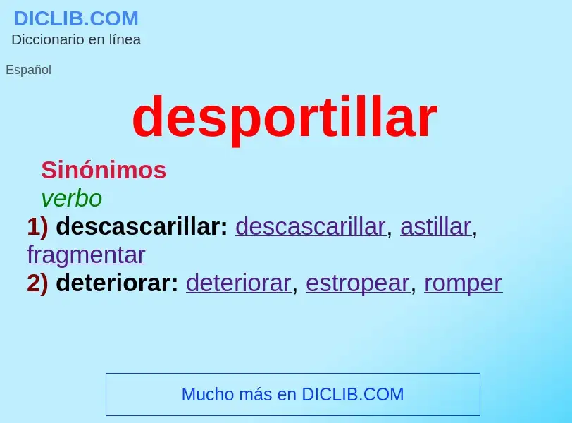 What is desportillar - meaning and definition