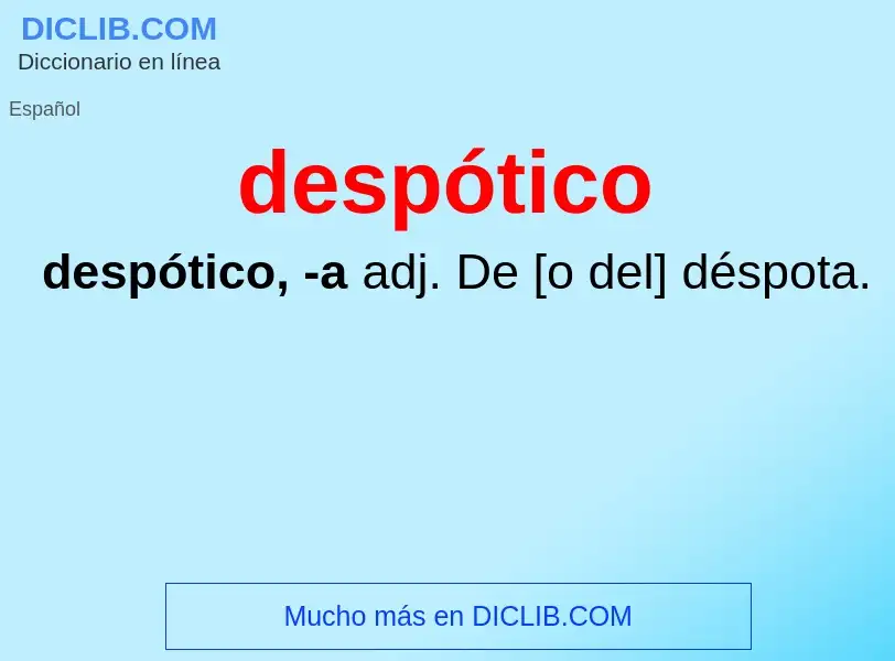 Wat is despótico - definition