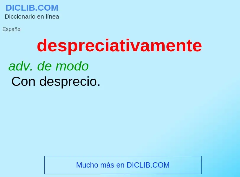 Wat is despreciativamente - definition