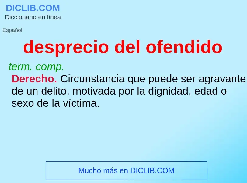 What is desprecio del ofendido - meaning and definition