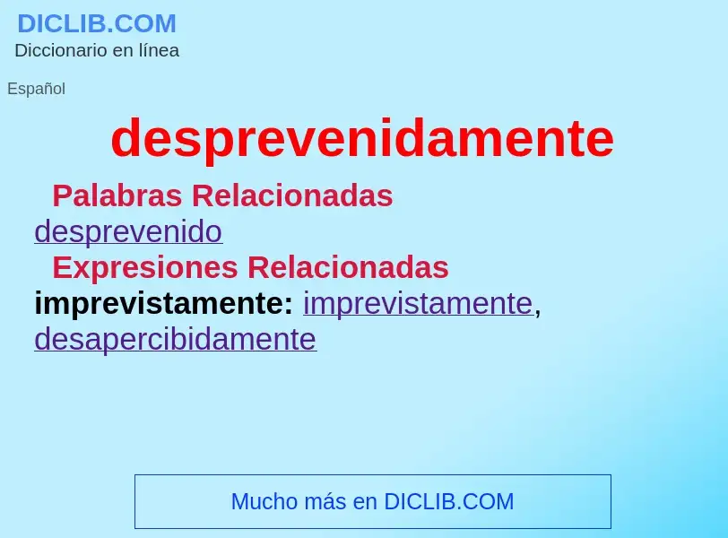 What is desprevenidamente - definition