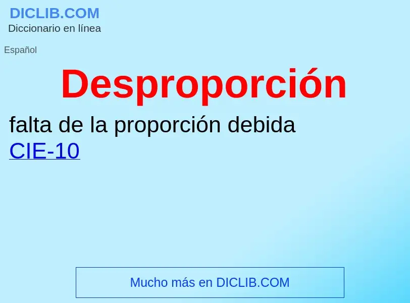 Wat is Desproporción - definition