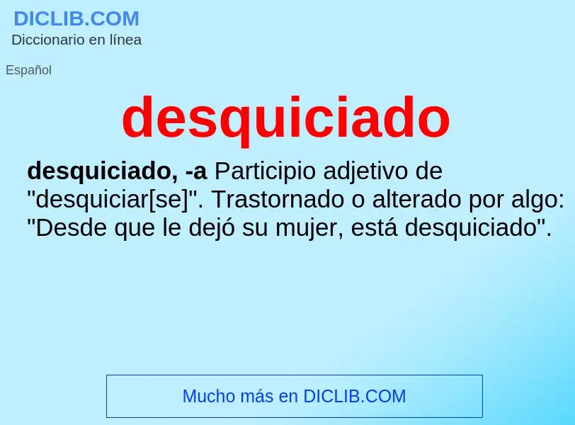 What is desquiciado - meaning and definition