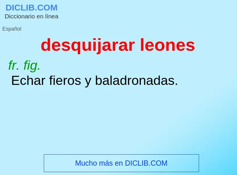 What is desquijarar leones - definition