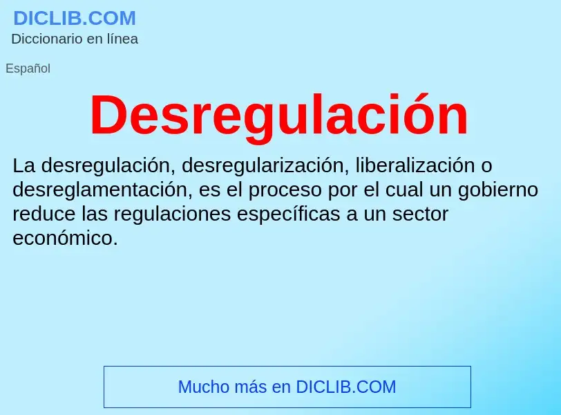 What is Desregulación - meaning and definition