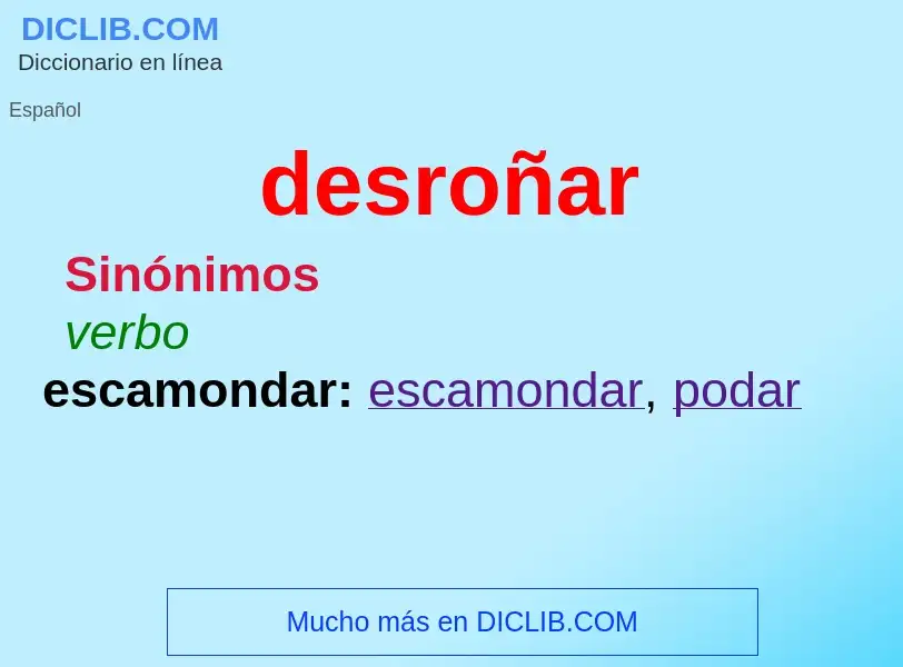 Wat is desroñar - definition