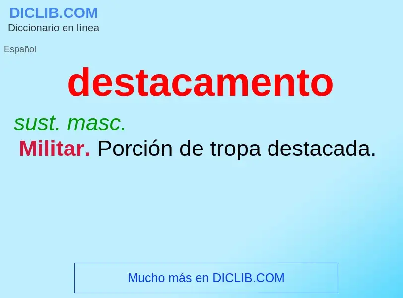 What is destacamento - meaning and definition