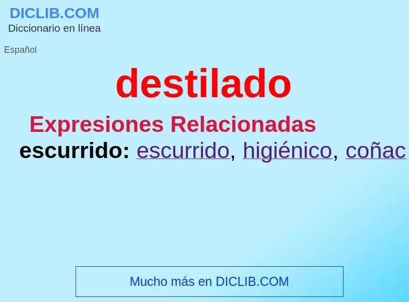 Wat is destilado - definition