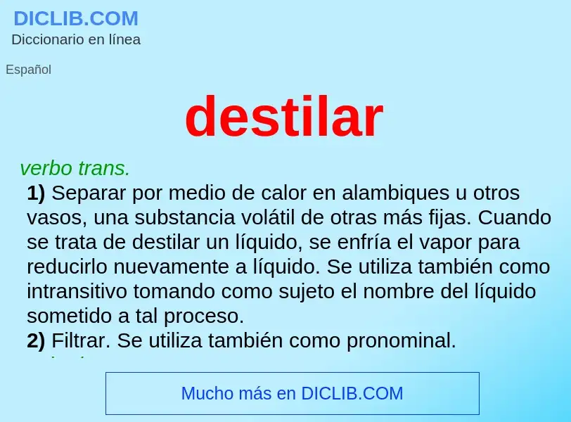 What is destilar - meaning and definition