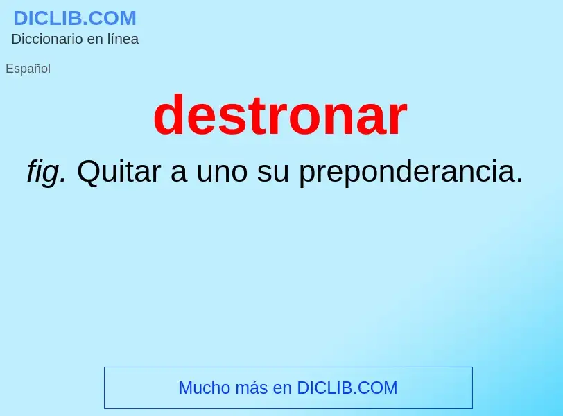 O que é destronar - definição, significado, conceito