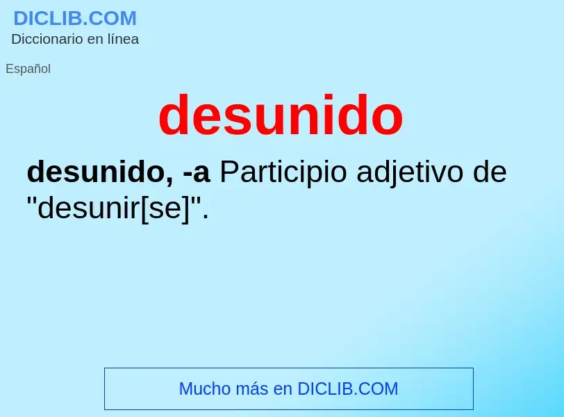 ¿Qué es desunido? - significado y definición