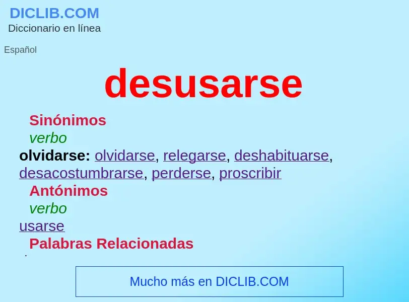 What is desusarse - meaning and definition