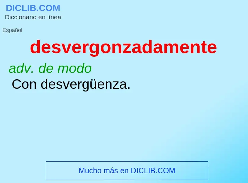 What is desvergonzadamente - definition