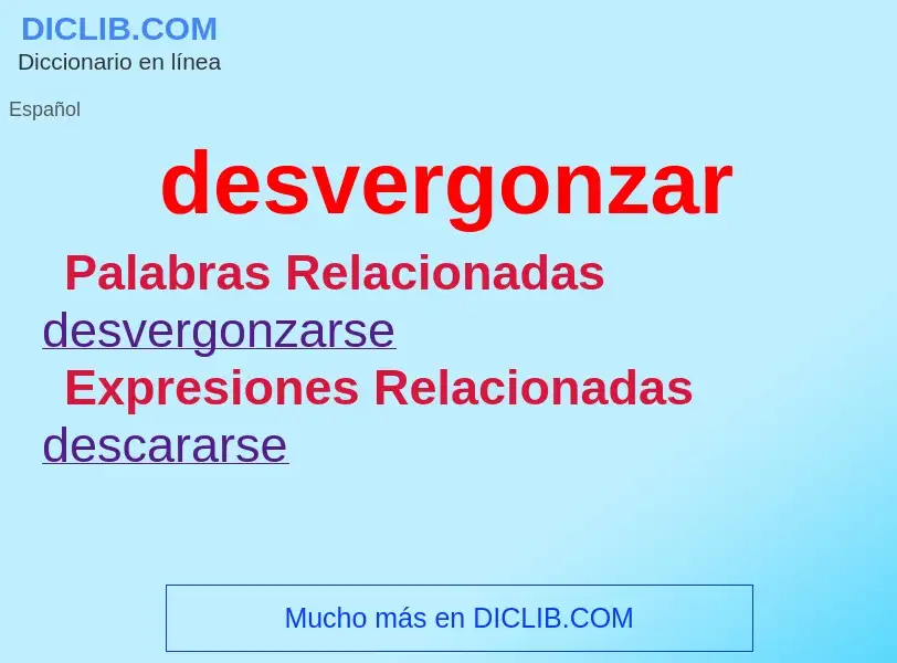 What is desvergonzar - meaning and definition