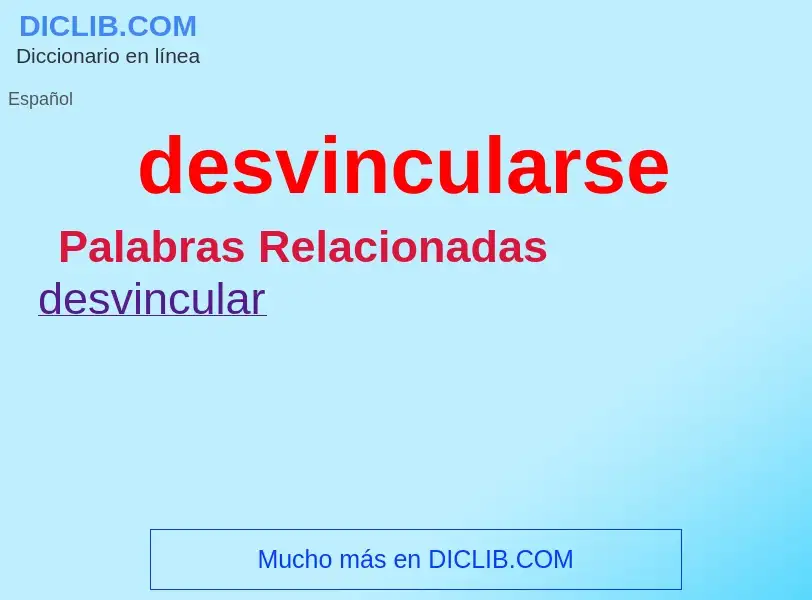 O que é desvincularse - definição, significado, conceito