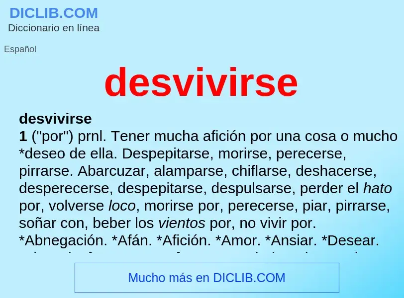 What is desvivirse - definition