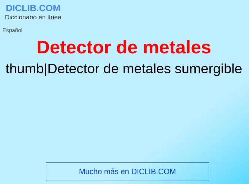 Wat is Detector de metales - definition