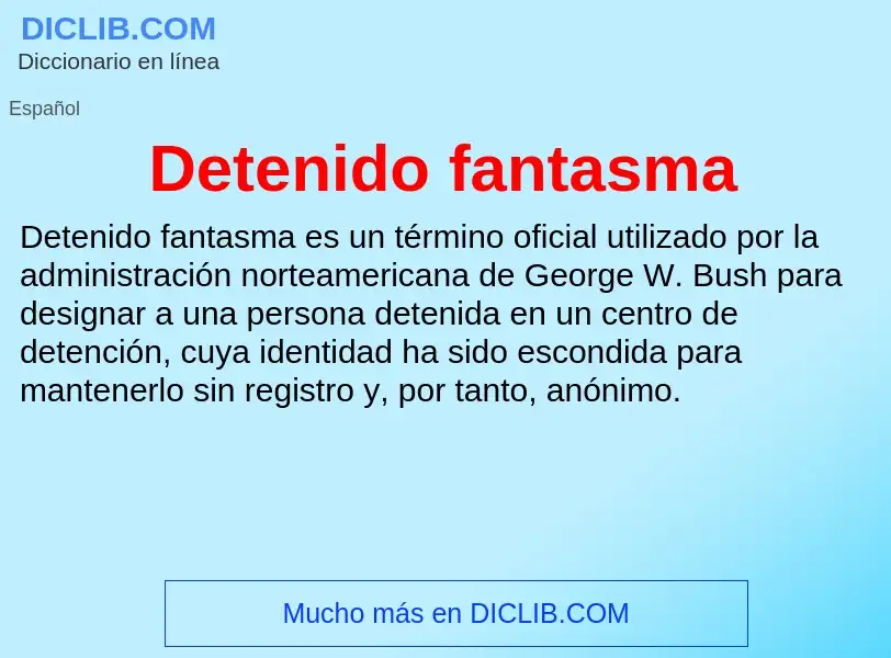 Что такое Detenido fantasma - определение