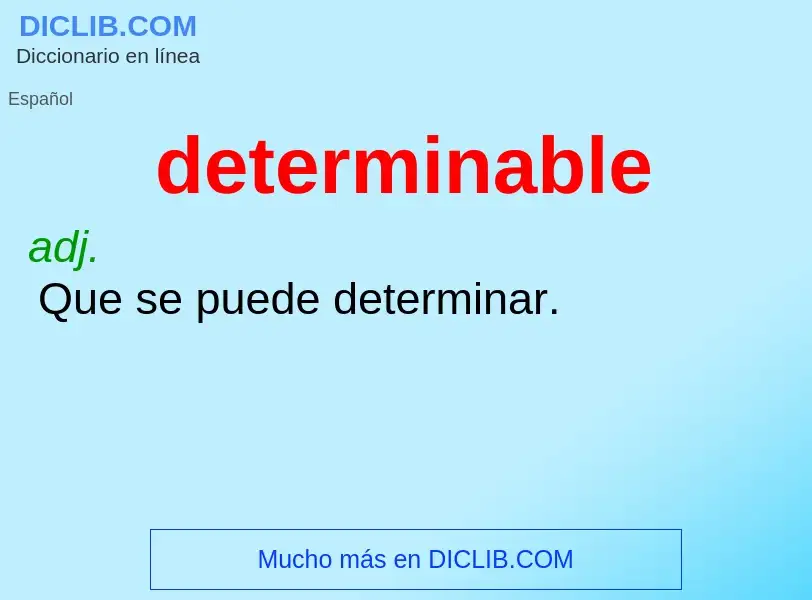 Wat is determinable - definition