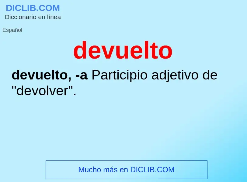 What is devuelto - meaning and definition