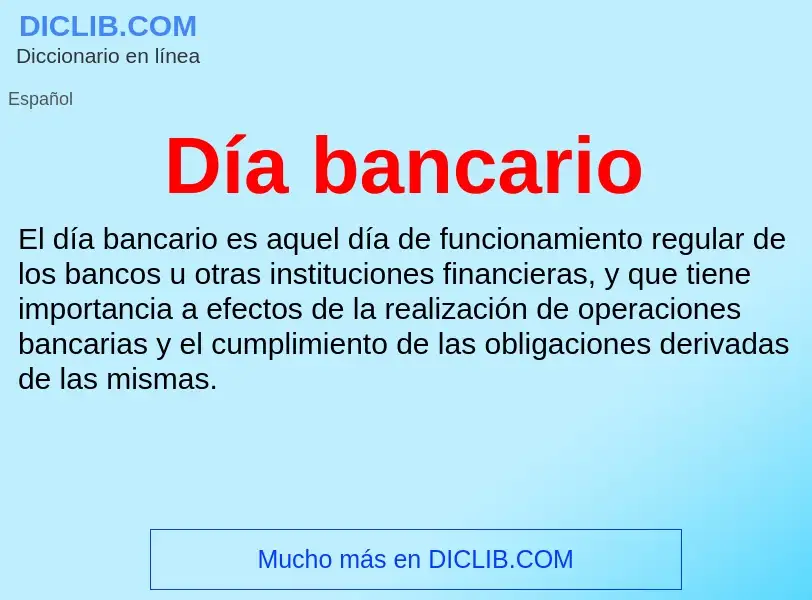 Что такое Día bancario - определение