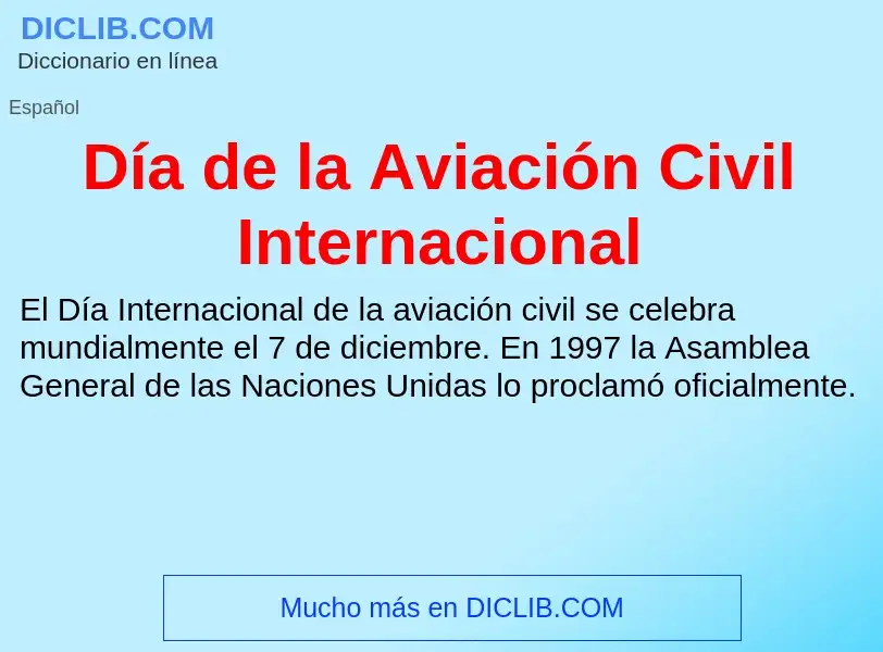 ¿Qué es Día de la Aviación Civil Internacional? - significado y definición