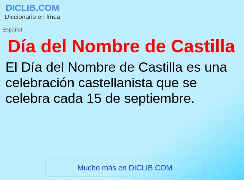 Что такое Día del Nombre de Castilla - определение