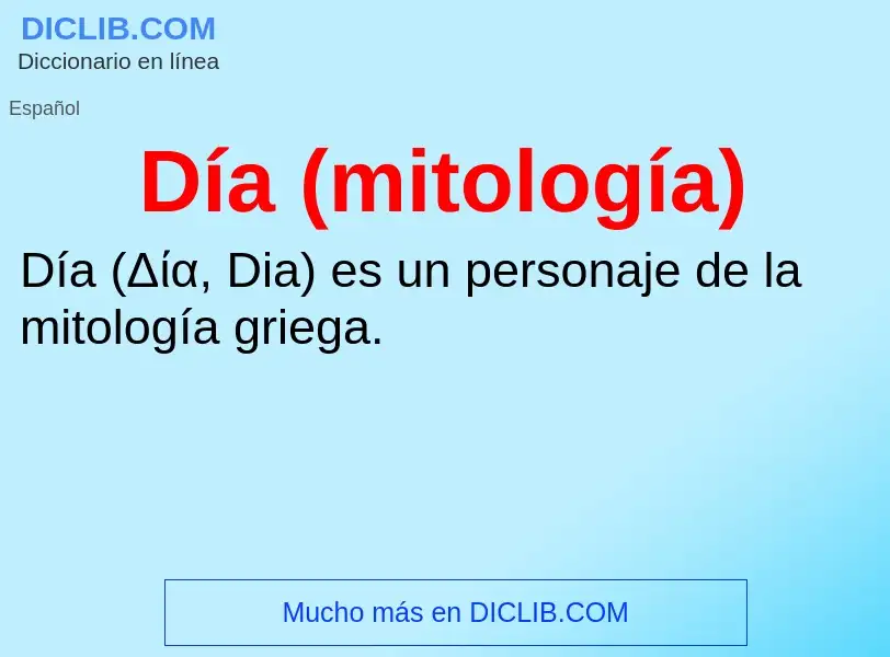 What is Día (mitología) - meaning and definition