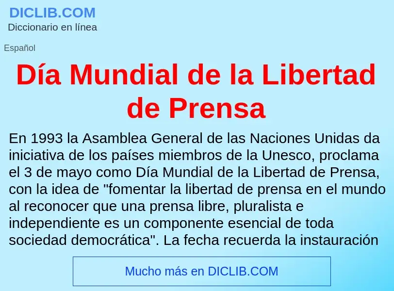 Wat is Día Mundial de la Libertad de Prensa - definition