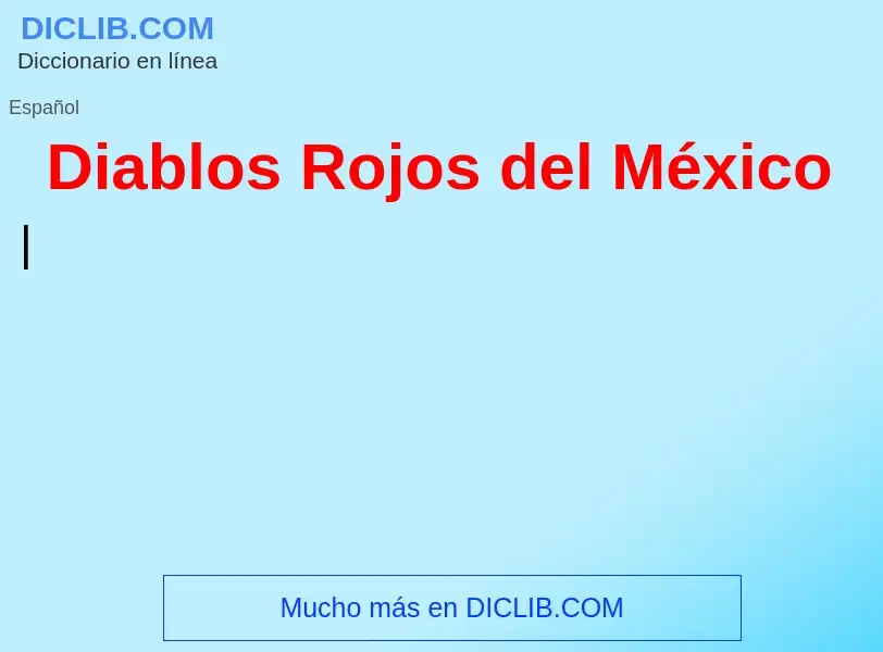 What is Diablos Rojos del México - meaning and definition