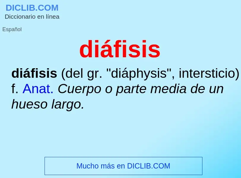 ¿Qué es diáfisis? - significado y definición