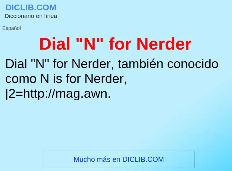 Τι είναι Dial "N" for Nerder - ορισμός