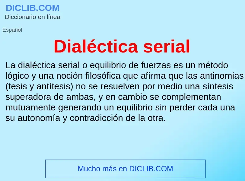 ¿Qué es Dialéctica serial? - significado y definición