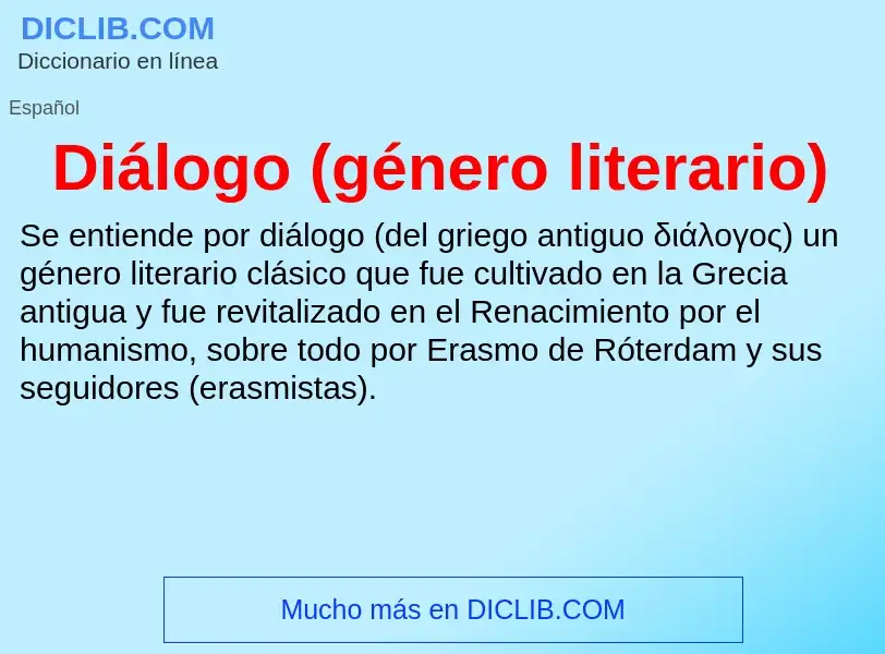 Che cos'è Diálogo (género literario) - definizione