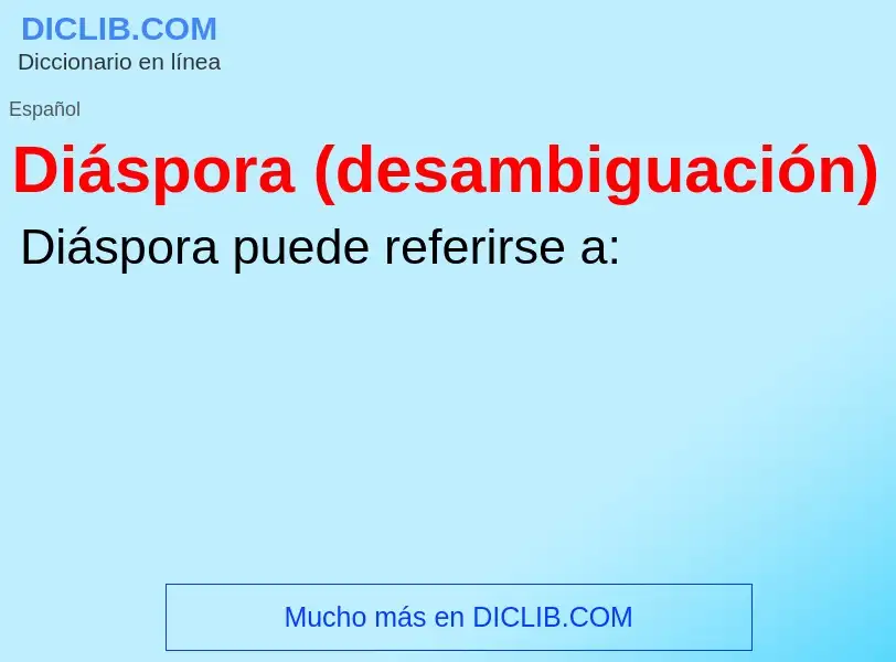 ¿Qué es Diáspora (desambiguación)? - significado y definición