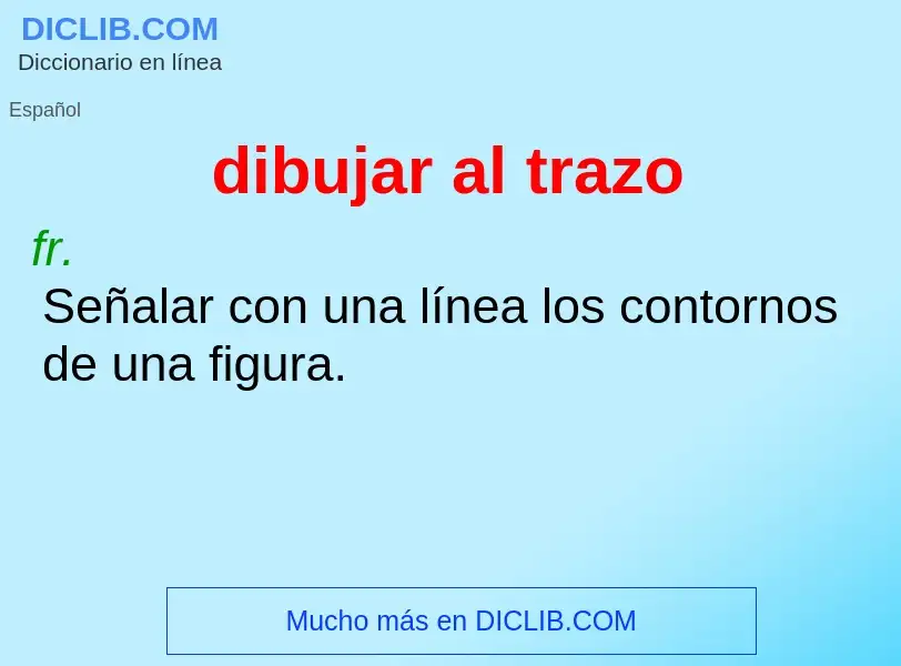 O que é dibujar al trazo - definição, significado, conceito