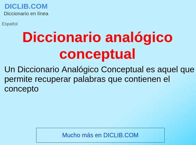 ¿Qué es Diccionario analógico conceptual? - significado y definición