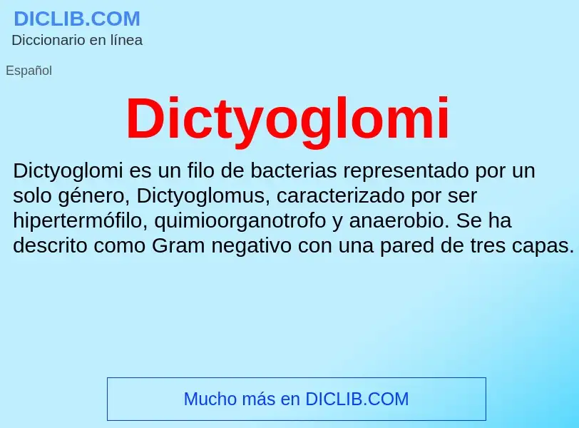 ¿Qué es Dictyoglomi? - significado y definición