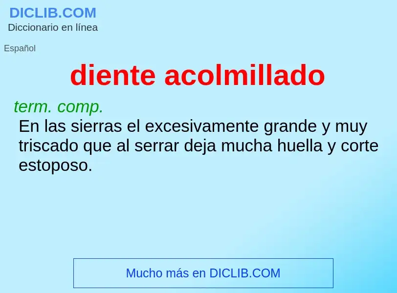 What is diente acolmillado - definition