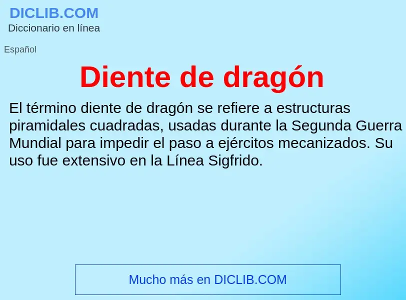 O que é Diente de dragón - definição, significado, conceito