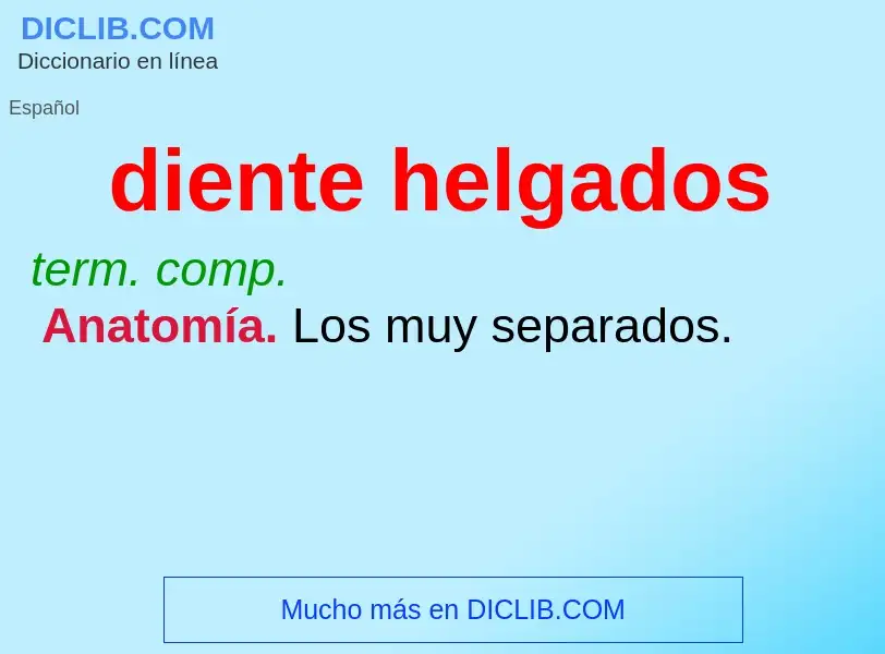 What is diente helgados - definition