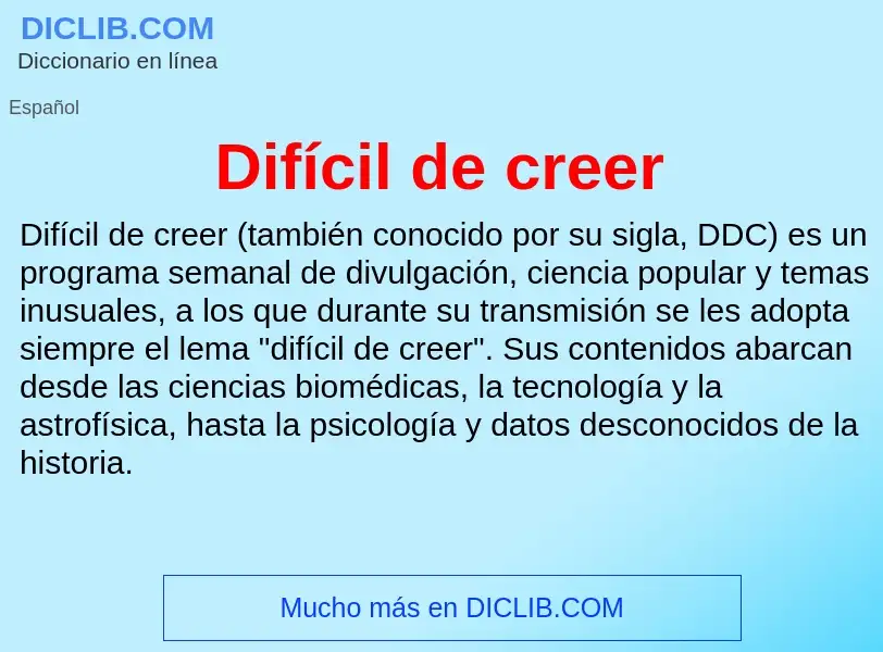 Wat is Difícil de creer - definition