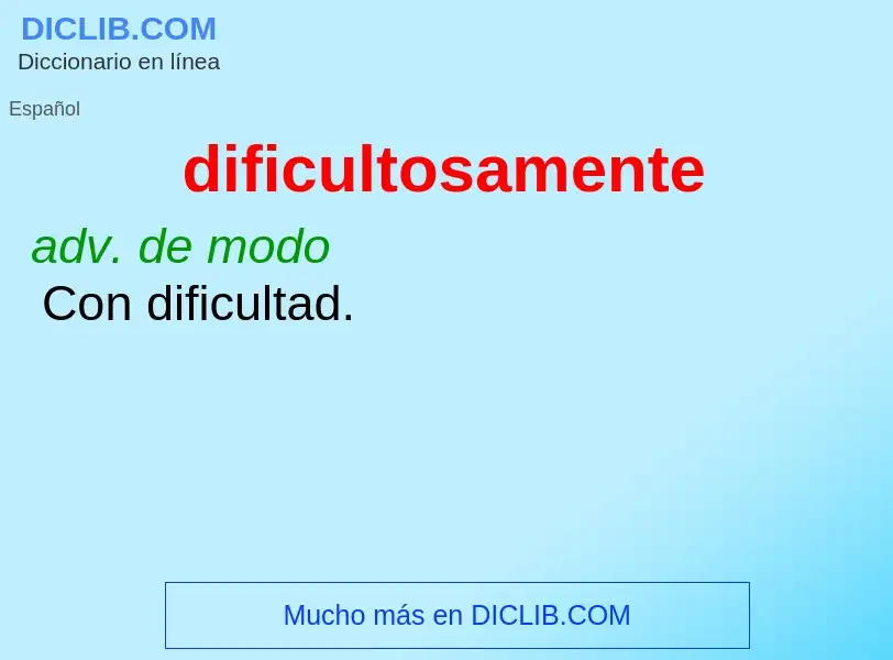 What is dificultosamente - definition