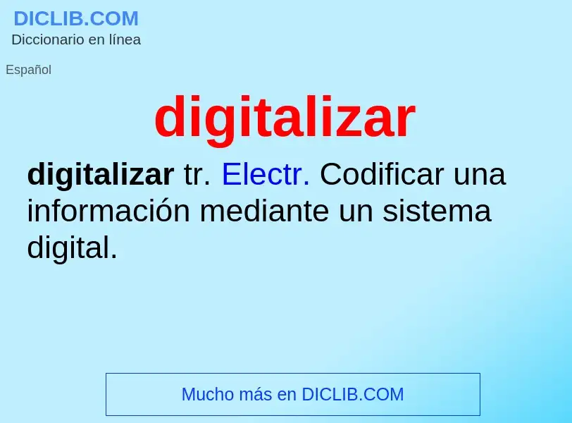 ¿Qué es digitalizar? - significado y definición