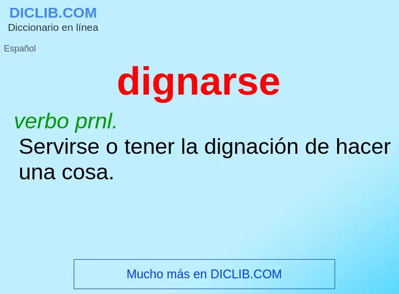 What is dignarse - definition