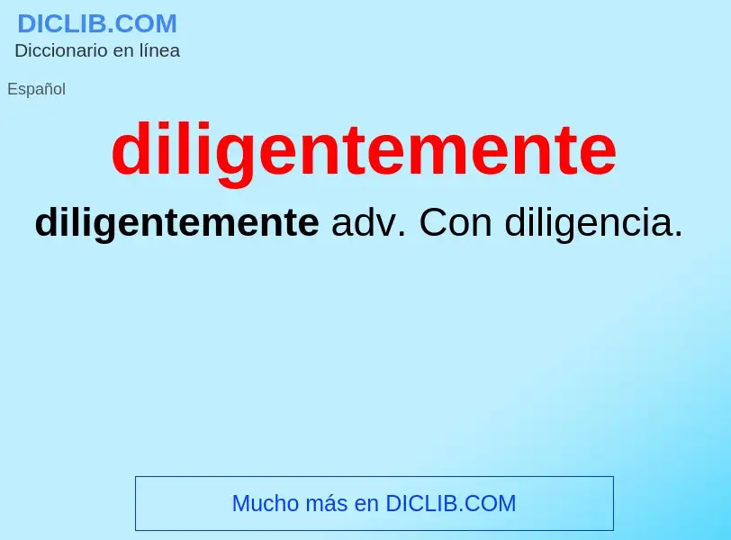 Wat is diligentemente - definition