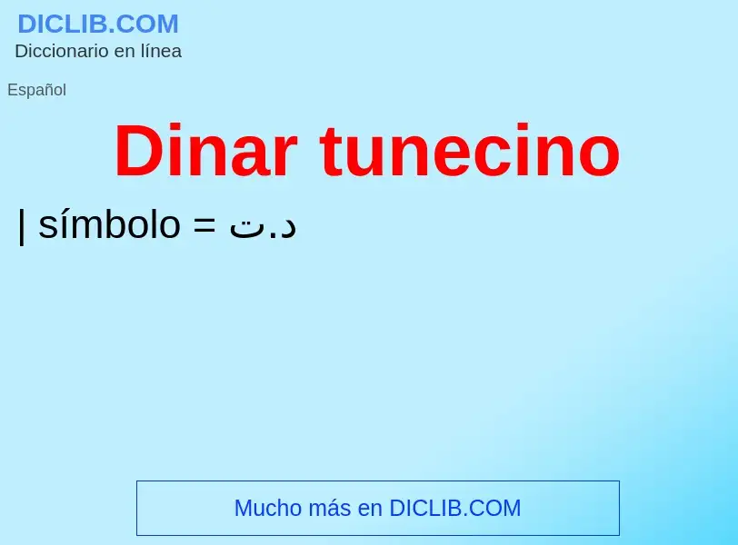 ¿Qué es Dinar tunecino? - significado y definición