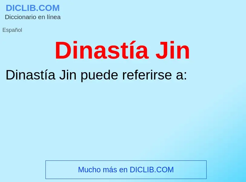 ¿Qué es Dinastía Jin? - significado y definición