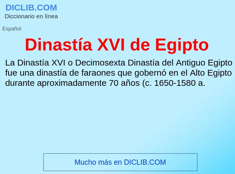 ¿Qué es Dinastía XVI de Egipto? - significado y definición