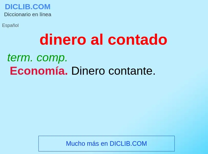 Wat is dinero al contado - definition